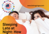 Sleeping Late at Night: How Does it Affect Your Bellies. Sleeping Late At Night