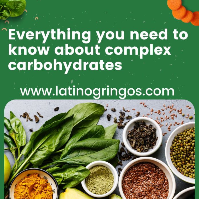Everything you need to know about complex carbohydrates