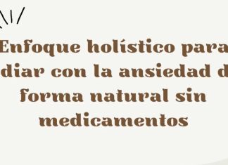 Enfoque holístico para lidiar con la ansiedad de forma natural sin medicamentos