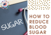 How to reduce blood sugar levels